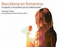 Barcelona en femenino: 6 mujeres, 6 recorridos por la ciudad condal