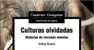 Culturas olvidadas: historias de rincones remotos