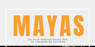 Mayas: un viaje arqueológico por el corazón de Yucatán