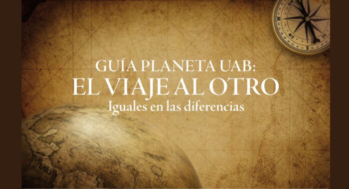 GUÍA PLANETA UAB: EL VIAJE AL OTRO. Iguales en las diferencias