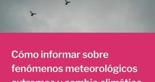 ‘Cómo informar sobre fenómenos meteorológicos extremos y cambio climático. Manual para periodistas’ Portada libro Como informar sobre eventos meteorológicos extremos y cambio climático