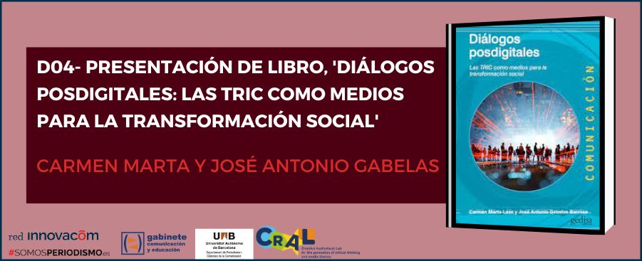 D04- «Diálogos posdigitales. Las TRIC como medios para la transformación social»